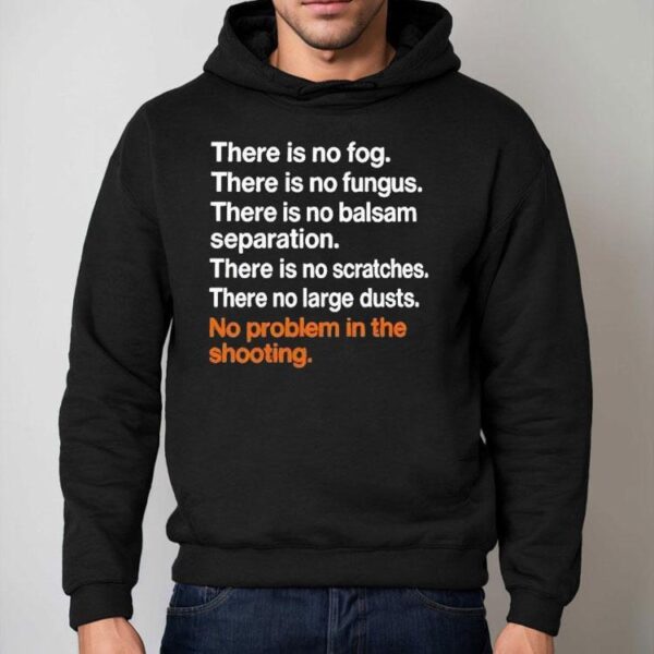 There Is No Fog There Is No Fungus Shirt