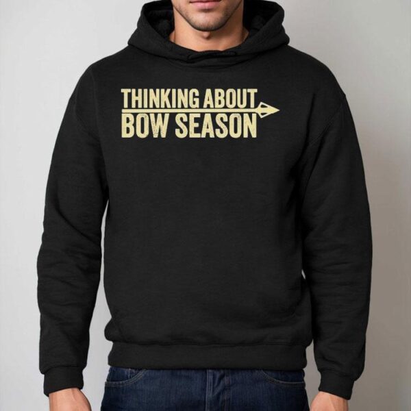 Thinking About Bow Season Shirt