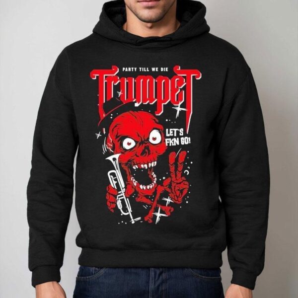 Timmy Trumpet Let’s Fucking Go Party Till We Die Shirt