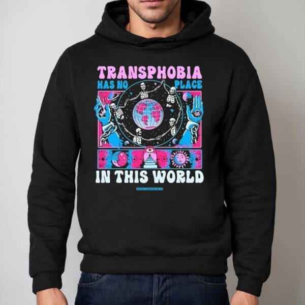 Transphobia Has No Place In This World Shirt