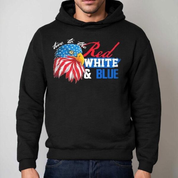 True To The Red, White Blue Eagle Shirt