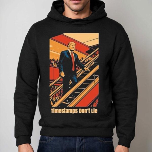 Trump Timestamps Don’t Lie Shirt
