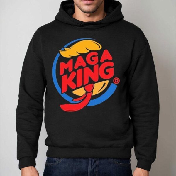 Trump X Burger King Maga King Shirt