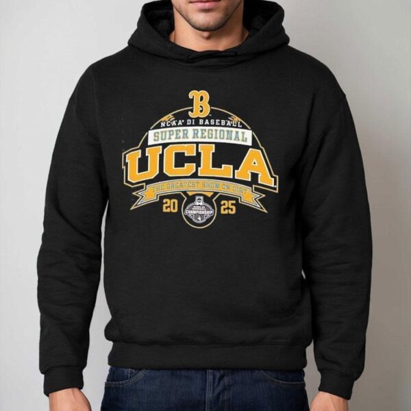 Ucla Bruins Ncaa Di Baseball Super Regional 2025 The Greatest Show On Dirt Shirt