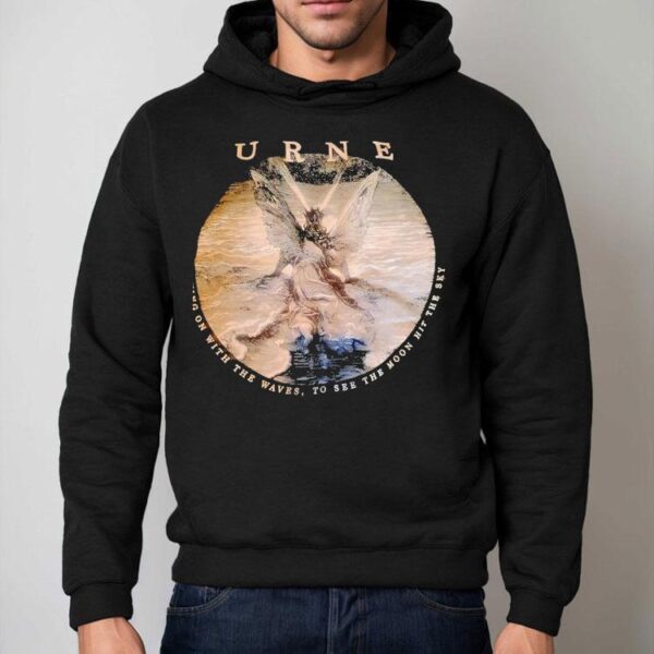 Urne Moving On With The Waves To See The Moon Hit The Sky Shirt
