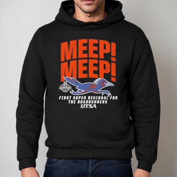 Utsa Baseball Meep Meep First Super Regional For The Roadrunners Shirt