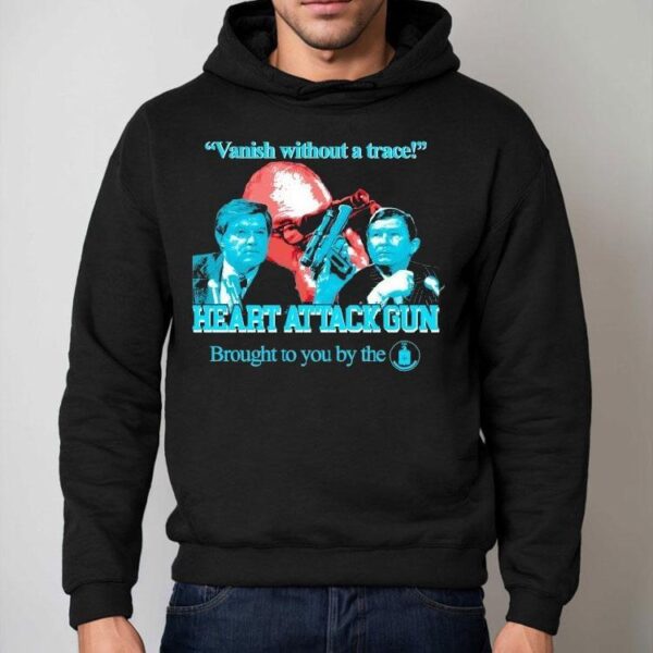 Vanish Without A Trace Heart Attack Gun Brought To You By The Cia Raygun Shirt