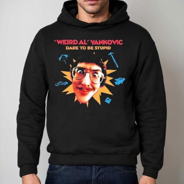 Weird Al Yankovic Dare To Be Stupid Shirt