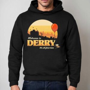 Welcome To Derry We All Float Here Hoodie
