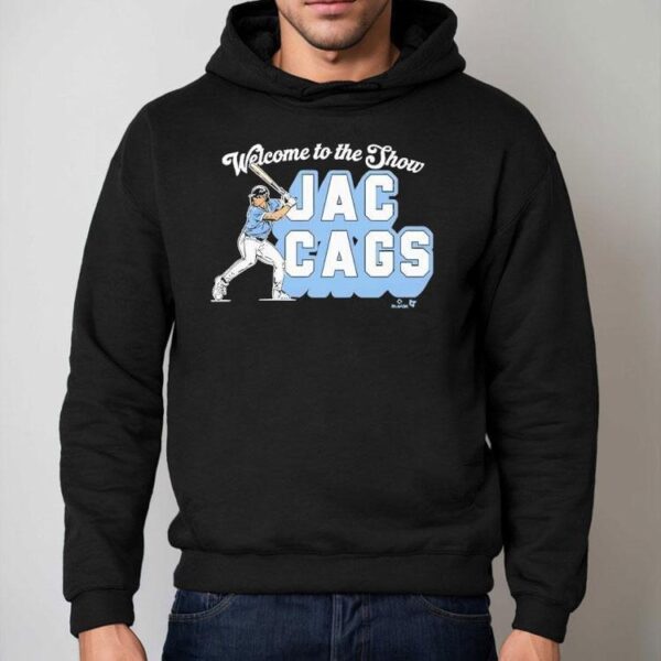 Welcome To The Show Jac Cags Shirt
