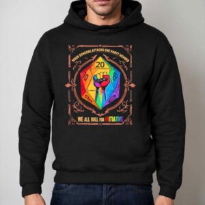 When Someone Attacks One Party Member We All Roll For Initiative Lgbtq Hoodie
