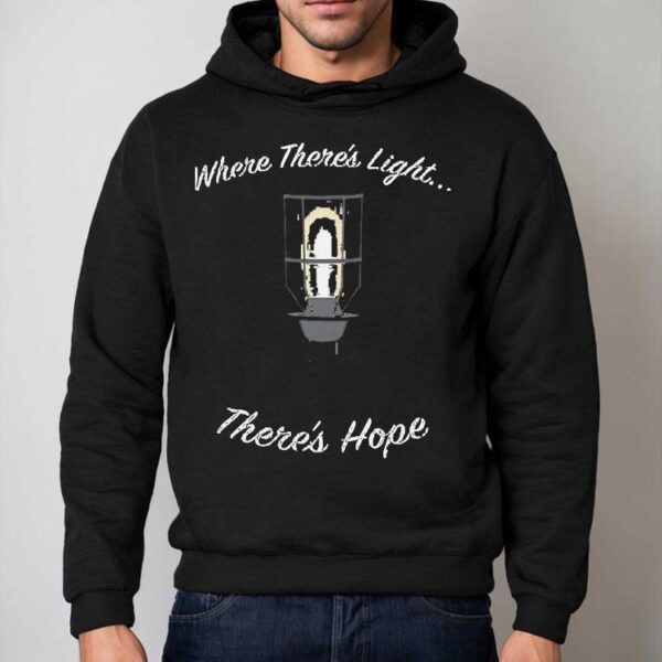 Where There’s Light There’s Hope Shirt