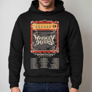 Whiskey Myers Born To Do Clinton Ia June Tour Dates Hoodie