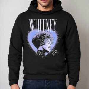 Whitney Houston My Love Is Your Love Hear Hoodie