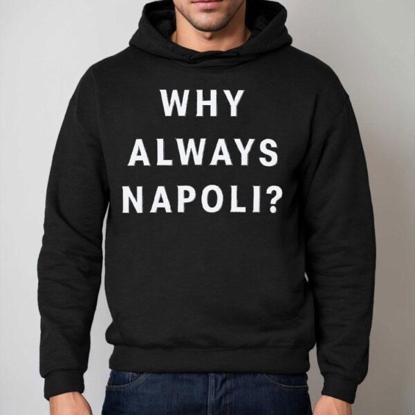 Why Always Napoli Shirt