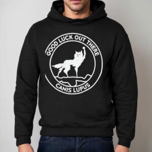 Wolf Good Luck Out There Canis Lupus Circle Logo Hoodie