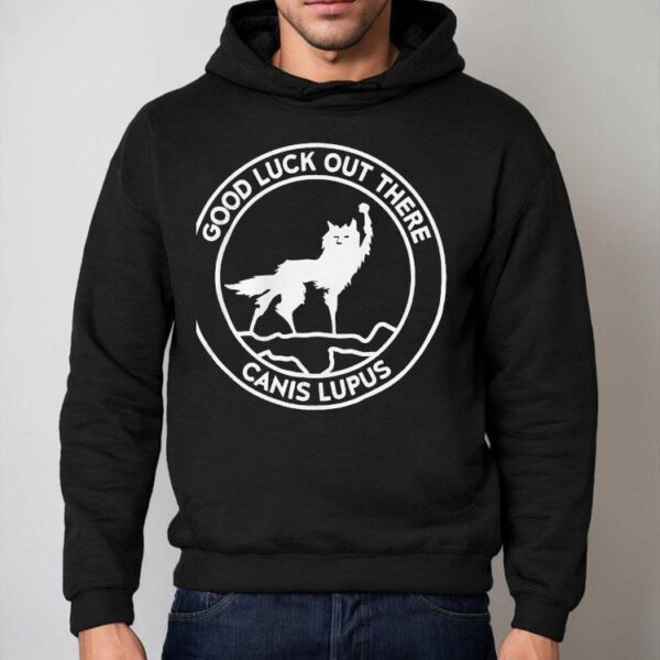 Wolf Good Luck Out There Canis Lupus Circle Logo Shirt