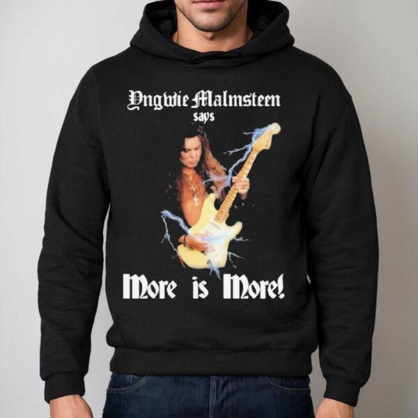 Yngwie Malmsn Says More Is More Shirt
