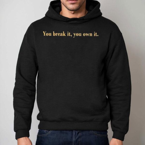 You Break It You Own It Caitlin Clark Basketball Shirt