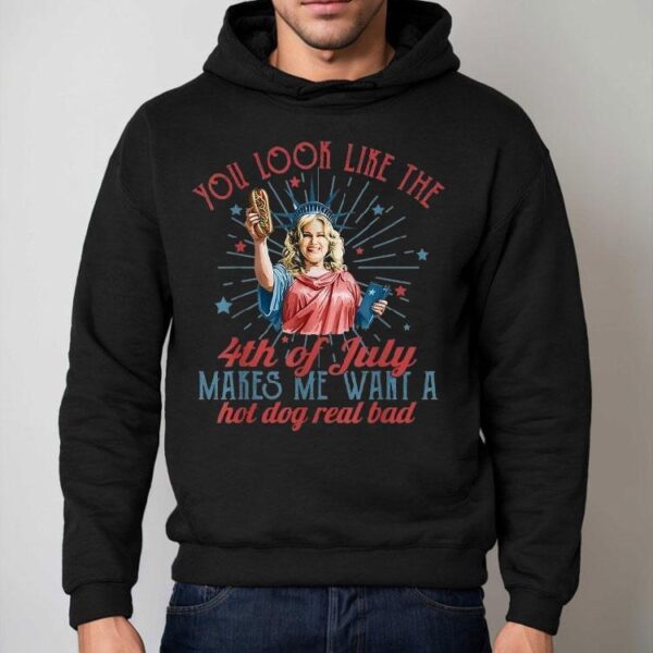 You Look Like The Happy 4th Of July Makes Me Want A Hot Dog Real Bad America Shirt