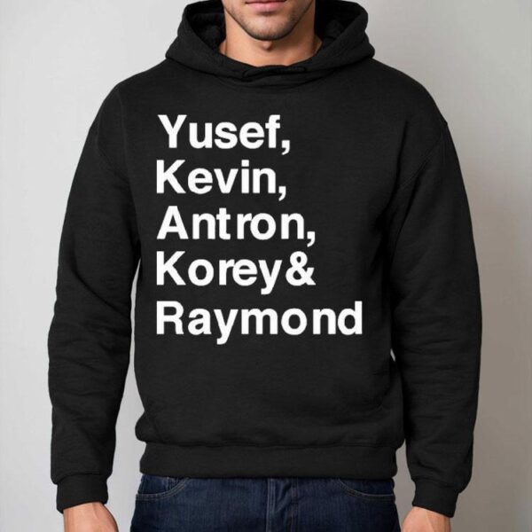 Yusef Kevin Antron Korey And Raymond Shirt