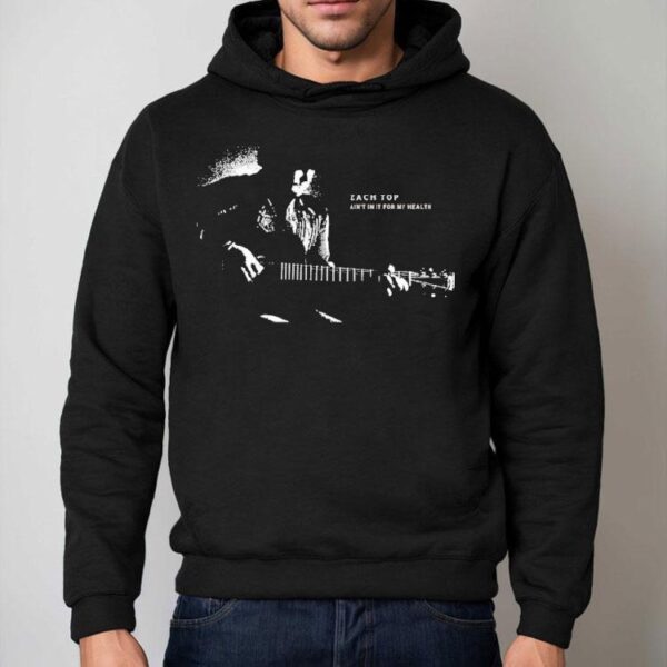 Zach Top Ain’t In It For My Health Guitar Shirt