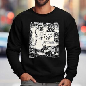 A Message From God Do Not Trust The Governmen Sweatshirt