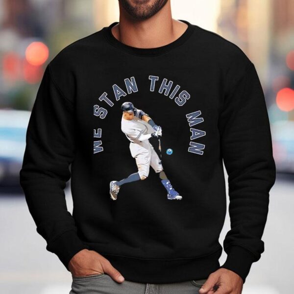 Aaron Judge We Stan This Man New York Yankees Shirt