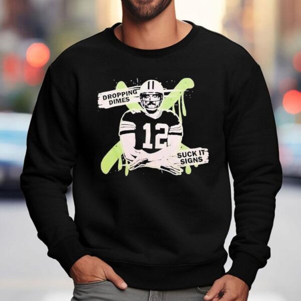 Aaron Rodgers Dropping Dimes Suck It Signs Shirt
