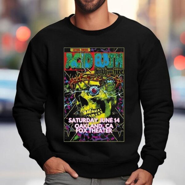 Acid Bath High On Fire Oakland, Ca 2025 Shirt