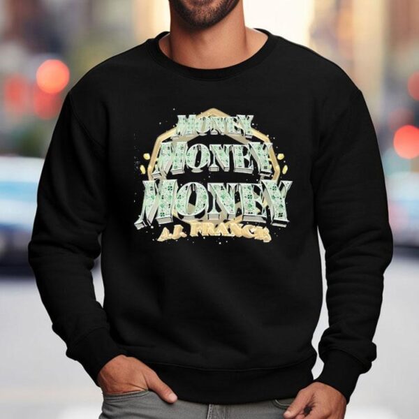 Aj Francis Money Money Money Shirt