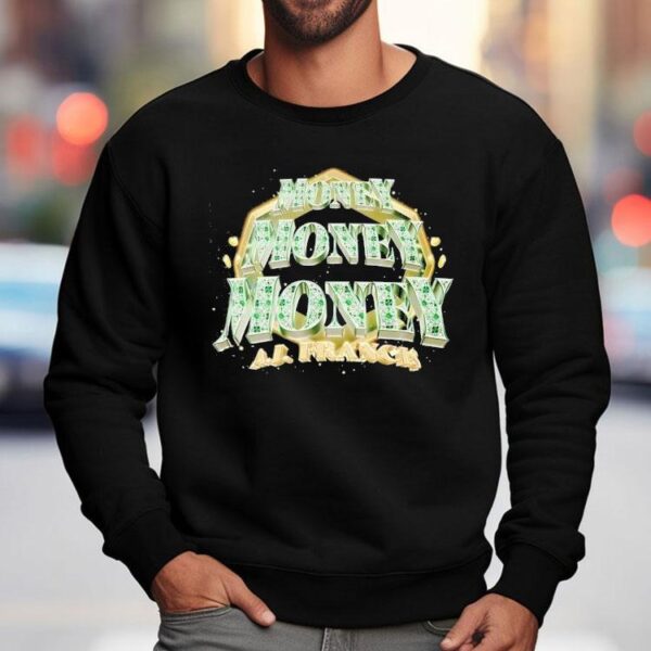 Aj Francis Money Shirt