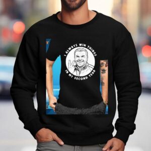 Ange Postecoglou I Always Win Things In My Second Year Tottenham Sweatshirt