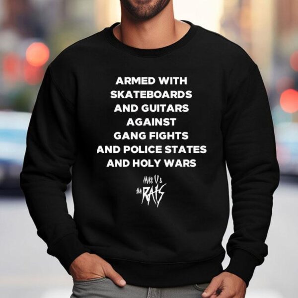 Armed With Skateboards And Guitars Against Gang Fights And Police States Shirt