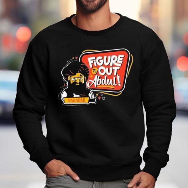 Baradar Figure It Out Abdul Shirt