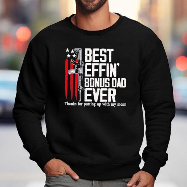 Best Effin’ Bonus Dad Ever Shirt