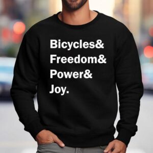 Bicycles And Freedom And Power And Joy Sweatshirt