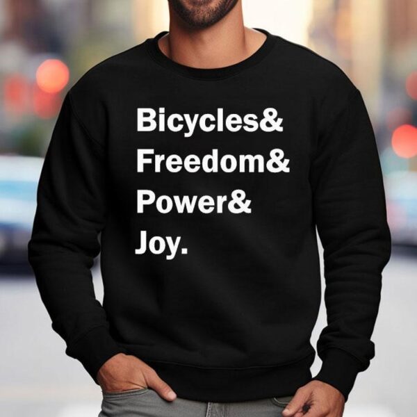 Bicycles And Freedom And Power And Joy Shirt