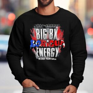 Big Boricua Energy Mike Santana Sweatshirt