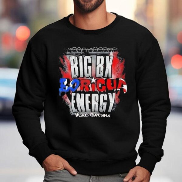 Big Boricua Energy Mike Santana Shirt