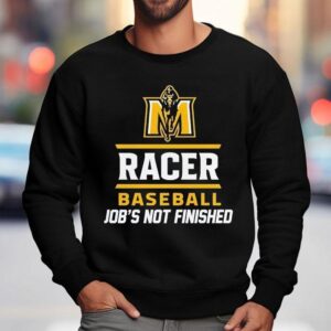 Boom Murray State Racers Baseball Job S Not Finished Sweatshirt