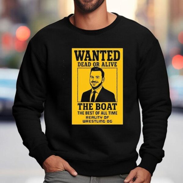Brad Gilmore Wanted Dead Or Alive The Boat The Best Of All Time Reality Of Wrestling Shirt