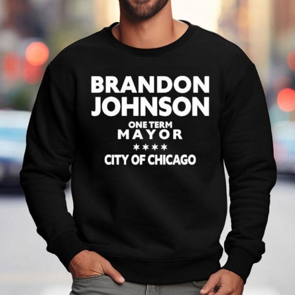 Brandon Johnson One Term Mayor City Of Chicago Shirt