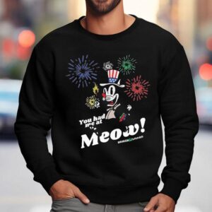 Broken Lizard You Had Me At Meow Sweatshirt