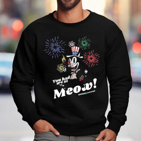 Broken Lizard You Had Me At Meow Shirt