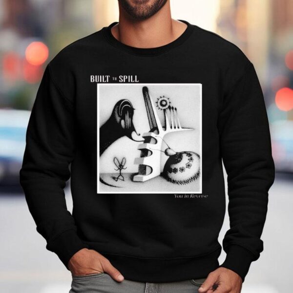 Built To Spill You In Reverse Shirt