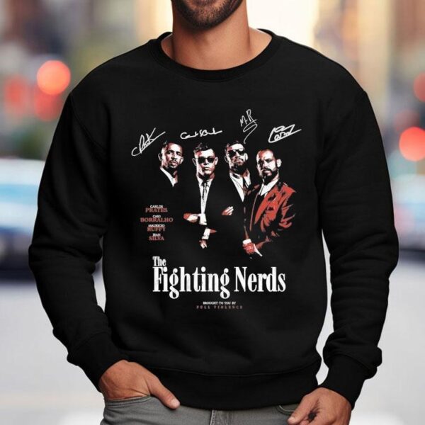 Carlos Prates Caio Borralho Mauricio Ruffy Jean Silva The Fighting Nerds Movie Brought To You Full Violence Signatures Shirt