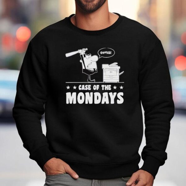 Case Of The Mondays Shirt