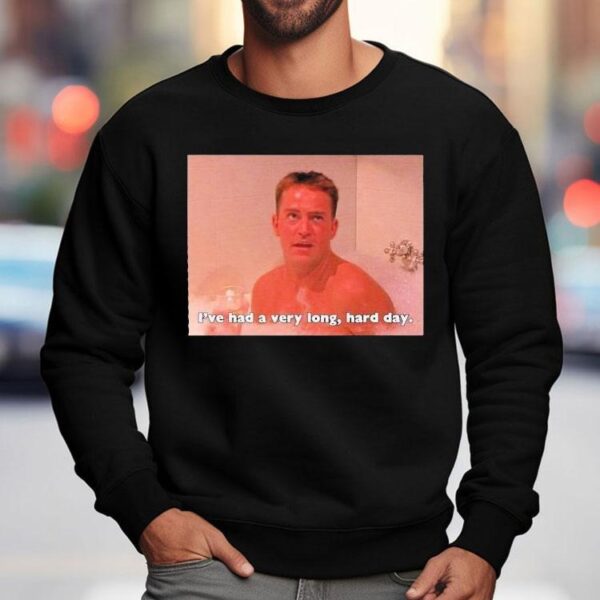 Chandler Bing Friends I’ve Had A Very Long, Hard Day Shirt