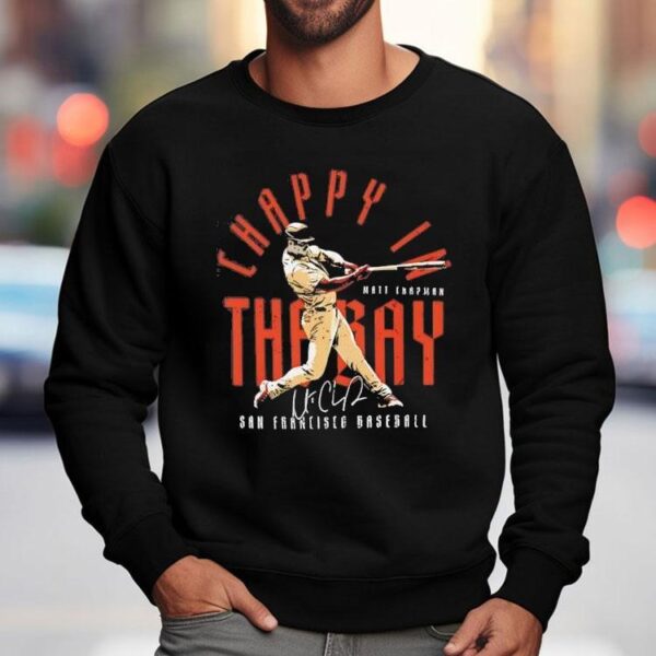 Chappy In The Bay Matt Chapman San Francisco Giants Signature Shirt